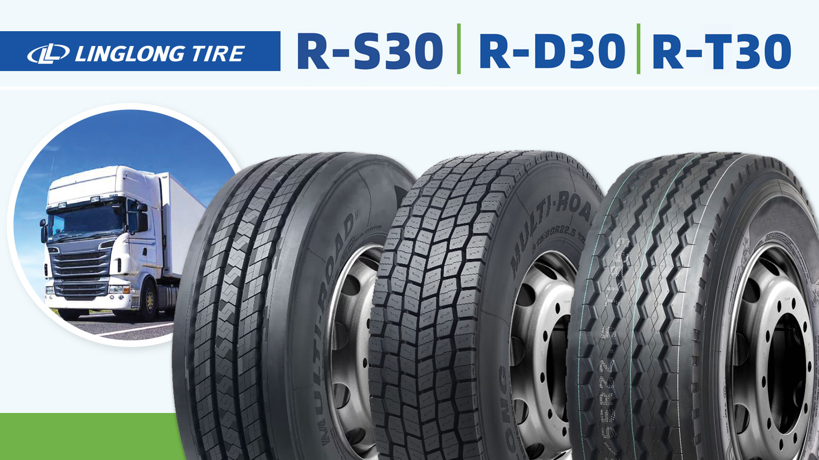 Linglong: Τα R-S30, R-D30 & R-T30 αλληλοσυμπληρώνονται στα φορτηγά!